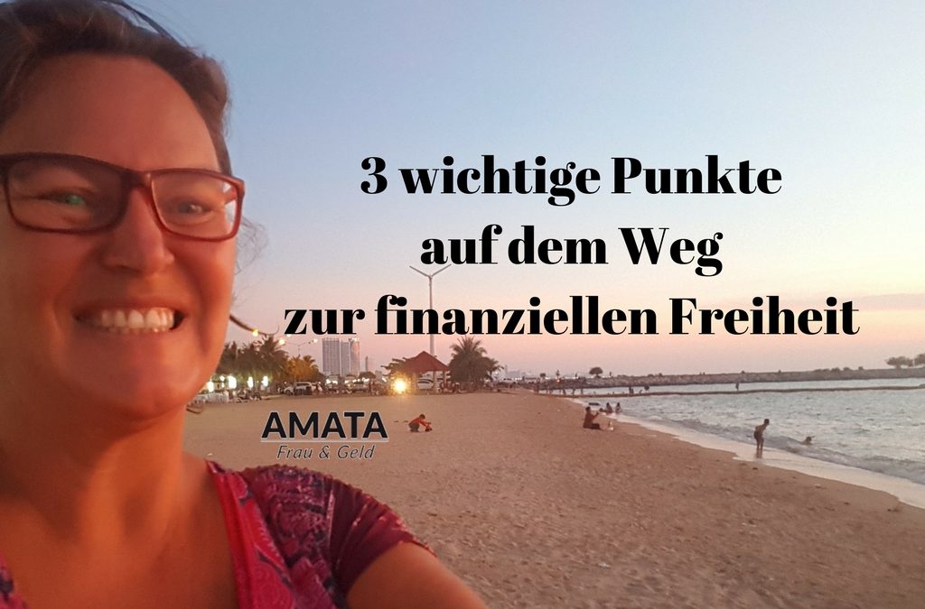 3 wichtige Punkte auf dem Weg zur finanziellen Freiheit