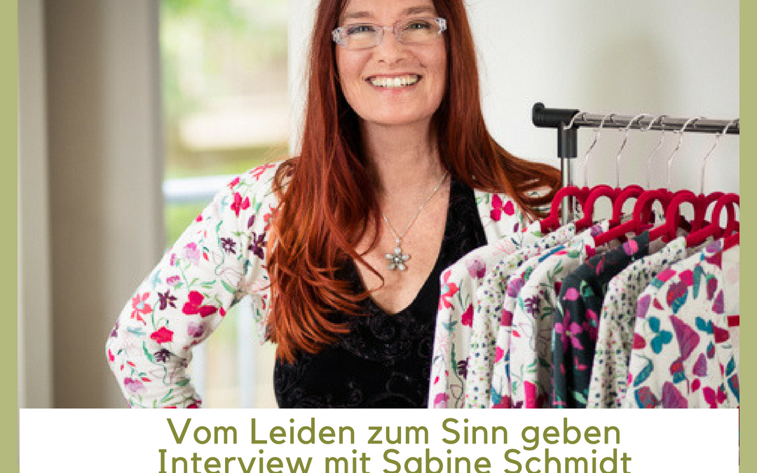 125 | Vom Leiden, zum Sinn geben – Interview Sabine Schmidt