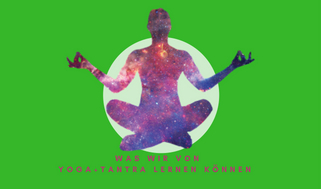 128 | Was wir von Yoga und Tantra lernen können