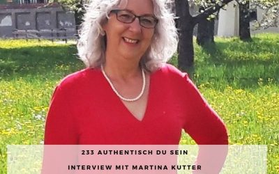 233 I Authentisch Du sein – Interview mit Martina Kutter