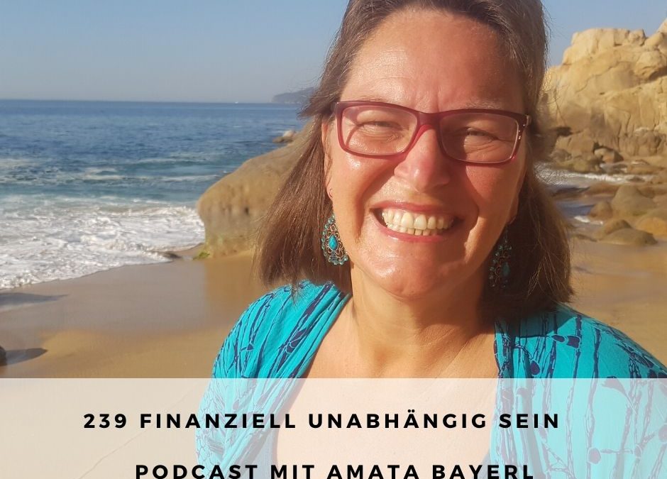 239 I Amata Bayerl – Finanziell unabhängig sein