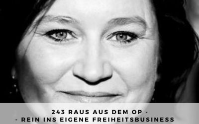 243 I Raus aus dem OP, rein ins eigene Freiheitsbusiness – Interview mit Sandra Picha-Kruder