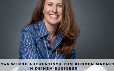 246 I Werde authentisch zum Kunden Magnet in deinem Business – Interview mit Meta Heller