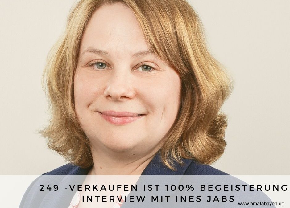249 I Verkaufen ist 100%-ige Begeisterung – Interview mit Ines Jabs