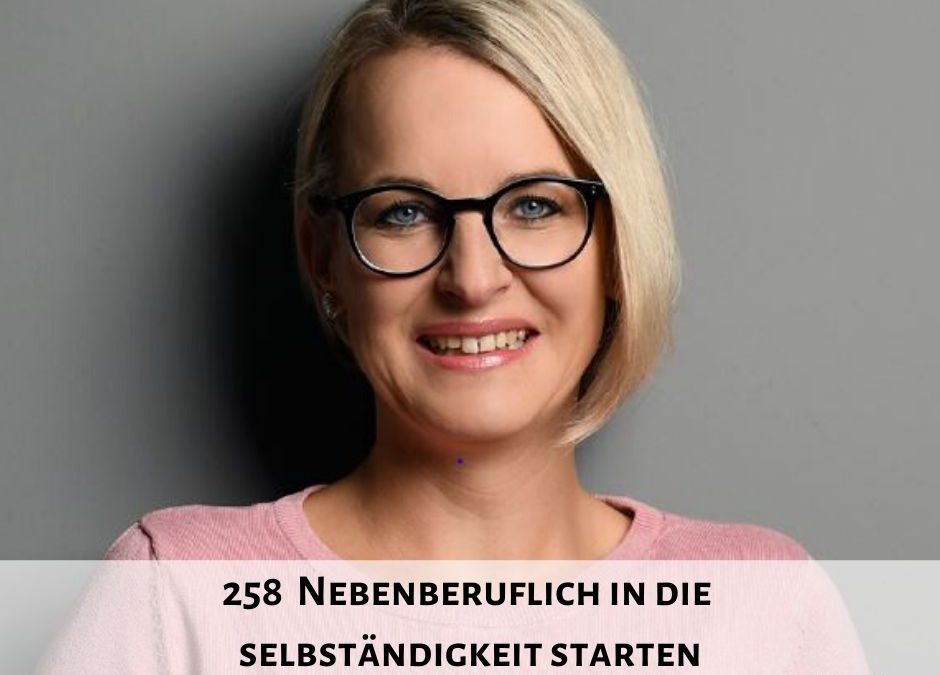 258 I Nebenberuflich in die Selbständigkeit starten – Interview mit Juliane Bened