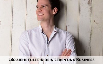 260 I Ziehe Fülle in dein Leben und Business – Interview mit Rafael Bettencourt