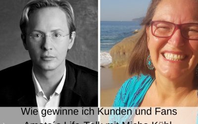 266 I Wie gewinne ich Kunden und Fans – Amata´s Life-Talk mit Micha Kühl