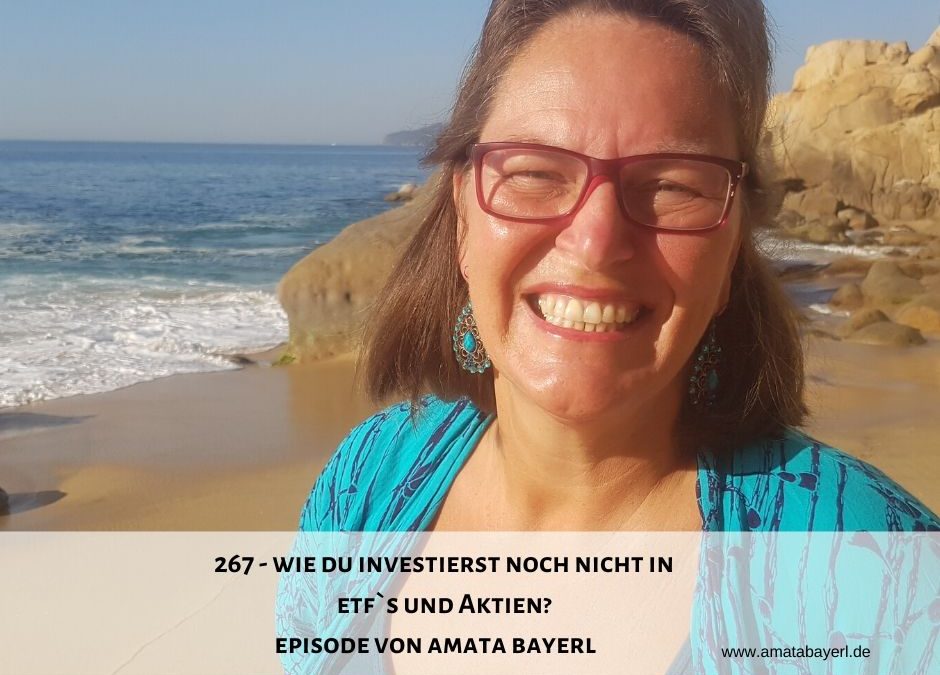 267 I Wie du investierst noch nicht in ETF´s und Aktien? – Episode von Amata Bayerl