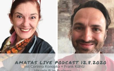 280 I Vitamin B für`s Business – Amata´s Live Podast mit Corinna Konopka und Frank Kühtz